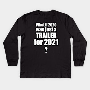 2021 Trailer Predicition Apolcalypse Humor Funny Happy New Year Joke Kids Long Sleeve T-Shirt